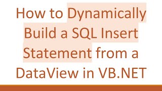 How to Dynamically Build a SQL Insert Statement from a DataView in VB.NET