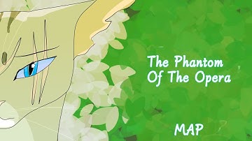 The Phantom Of The Opera - Ivypool  PMV [ MAP OPEN]