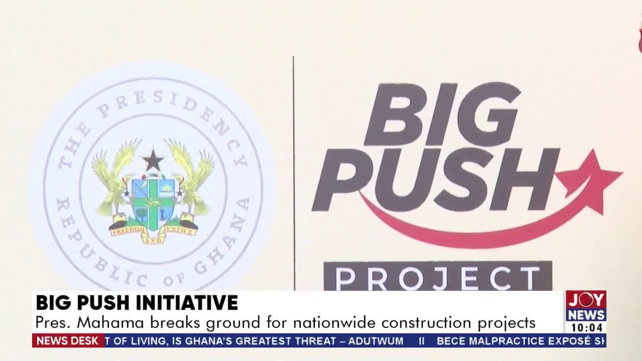 Big Push Initiative: Pres Mahama breaks grounds for nationwide construction projects | News Desk