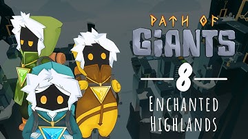 Path of Giants (Steam): Level 8 - Enchanted Highlands Official Walkthrough
