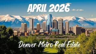 April Market Update Denver Metro 2026