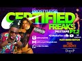 Certified freaks mixtape pt2  by intlprostyle 2024