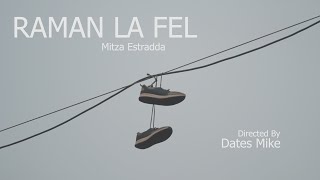 Mitza Estradda  -  Raman La Fel