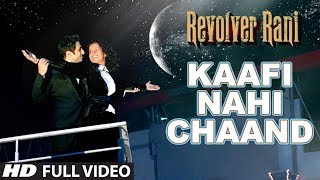 Video-Miniaturansicht von „Kaafi Nahi Chaand Full Video Song | Revolver Rani | Kangana Ranaut“