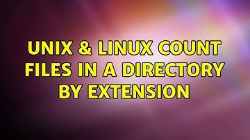 Unix & Linux: Count files in a directory by extension (7 Solutions!!)