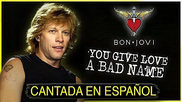 ¿Cómo sonaría "YOU GIVE LOVE A BAD NAME" en Español? (Cover Latino) Adaptación / Fandub
