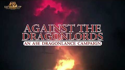 Dragonlance Actual Play using Level Up Advanced 5th Edition (A5E)