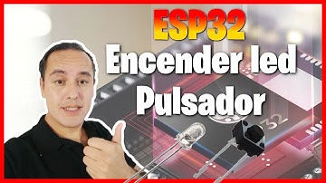 🟢ESP32 encender y apagar un led con pulsador