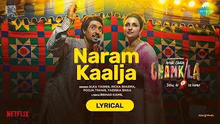 Naram Kaalja-Lyrical | Amar Singh Chamkila | Diljit Dosanjh, Imtiaz,A.R.Rahman,Alka,Irshad,Parineeti