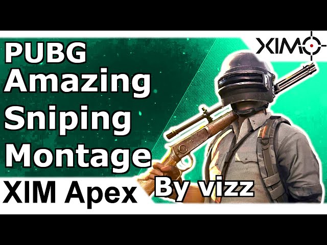 XIM Apex - Amazing PUBG Sniping Montage by vizz - YouTube
