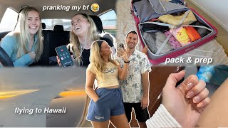 Pack & prep with me for Hawaii, 10hr flight + pranking my boyfriend! ✈