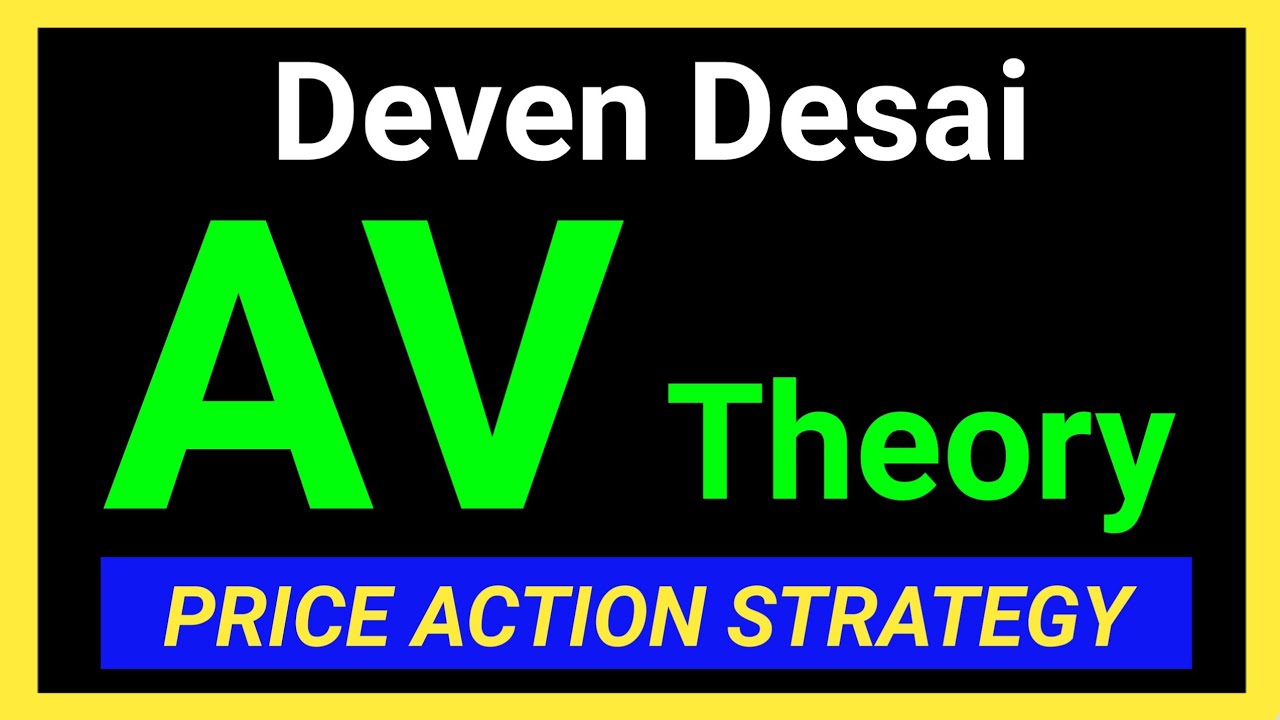 AV theory | price action strategy | DEVEN DESAI AV theory | deven desai ...