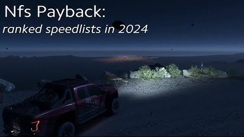 NFS Payback: ranked speedlists in 2024