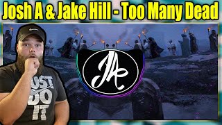 FIRST LISTEN TO: Josh A & Jake Hill - Too Many Dead {REACTION}