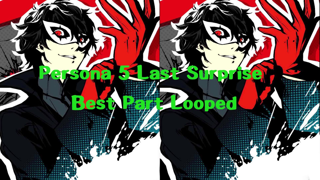 Persona 5 OST -  Last surprise best part looped