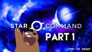 Star Command: Dank Playthrough Part 1