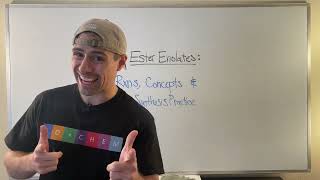 Ester Enolates Rxns, Mechanism, and Synthesis Practice (Worksheet Solutions Walkthrough) screenshot 5