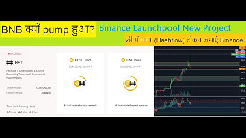 Why BNB pumped ? Earn FREE HFT (Hashflow) tokne in Binance Launchpool Project