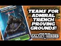 Admiral trench proving grounds  here are the nongl teams that work in star wars galaxy of heroes