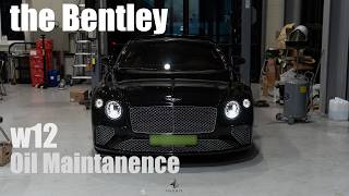 Bentley W12 Continental GT Oil Maintenence