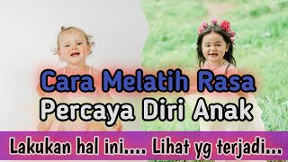Cara Melatih Rasa Percaya Diri Anak