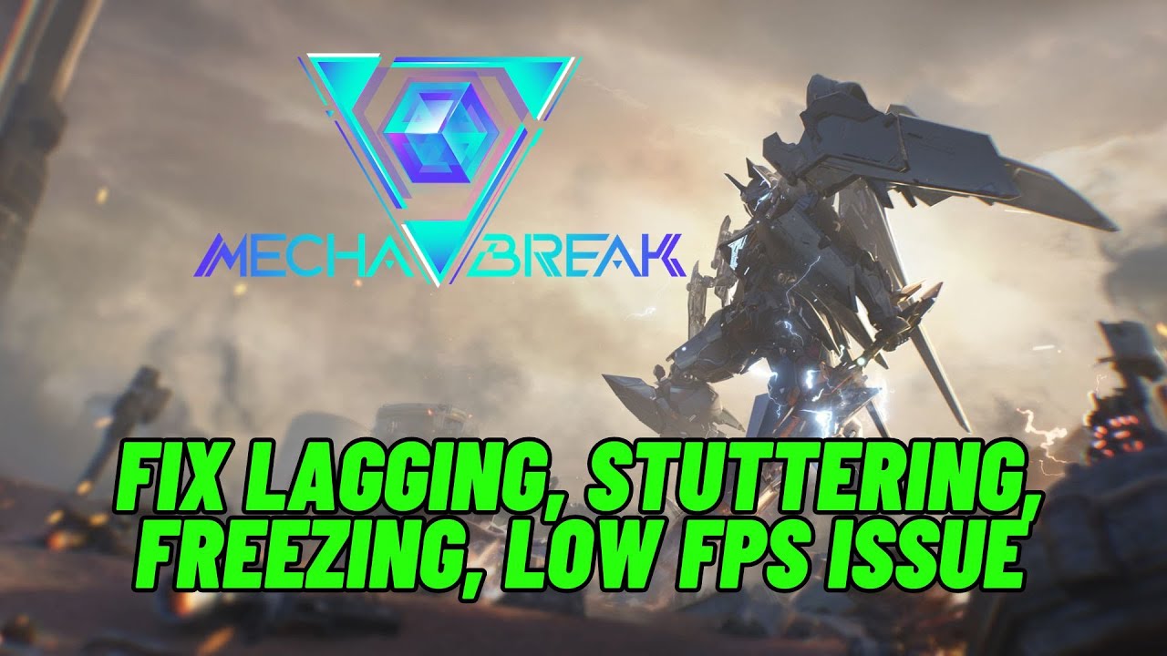 How To Fix Mecha BREAK Lagging/Stuttering/Freezing or Low FPS Drop ...