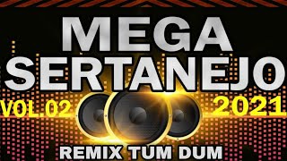 MEGA SERTANEJO 2021 - REMIX TUM DUM *só as melhores músicas* ( DJ MÁRCIO K ) VOL.02