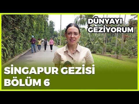 Dünyayı Geziyorum - Singapur-6 | 15 Aralık 2019