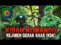 Kisah Komando | Rejimen Gerak Khas (RGK)