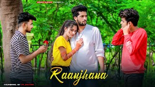 Raanjhana | Emotional Love Story | Arijit Singh | Latest Song 2020 | Maahi Queen & Aryan