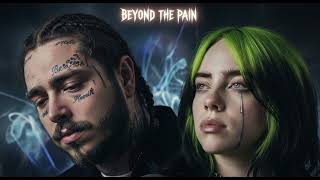 Post Malone ft. Billie Eilish – Beyond the Pain (Lyrics Video)