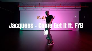 Jacquees - Come Get It ft. FYB | GK | K-ALLEY DANCE STUDIO