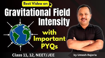 5. Gravitational field Intensity | Important PYQs | Gravitation | 11th Physics #neet #umeshrajoria