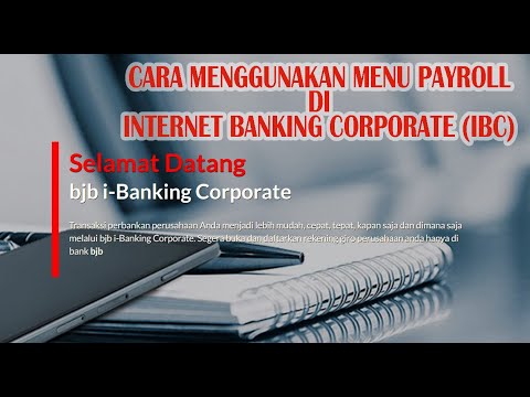 CARA MENGGUNAKAN MENU PAYROLL DI INTERNET BANKING CORPORATE