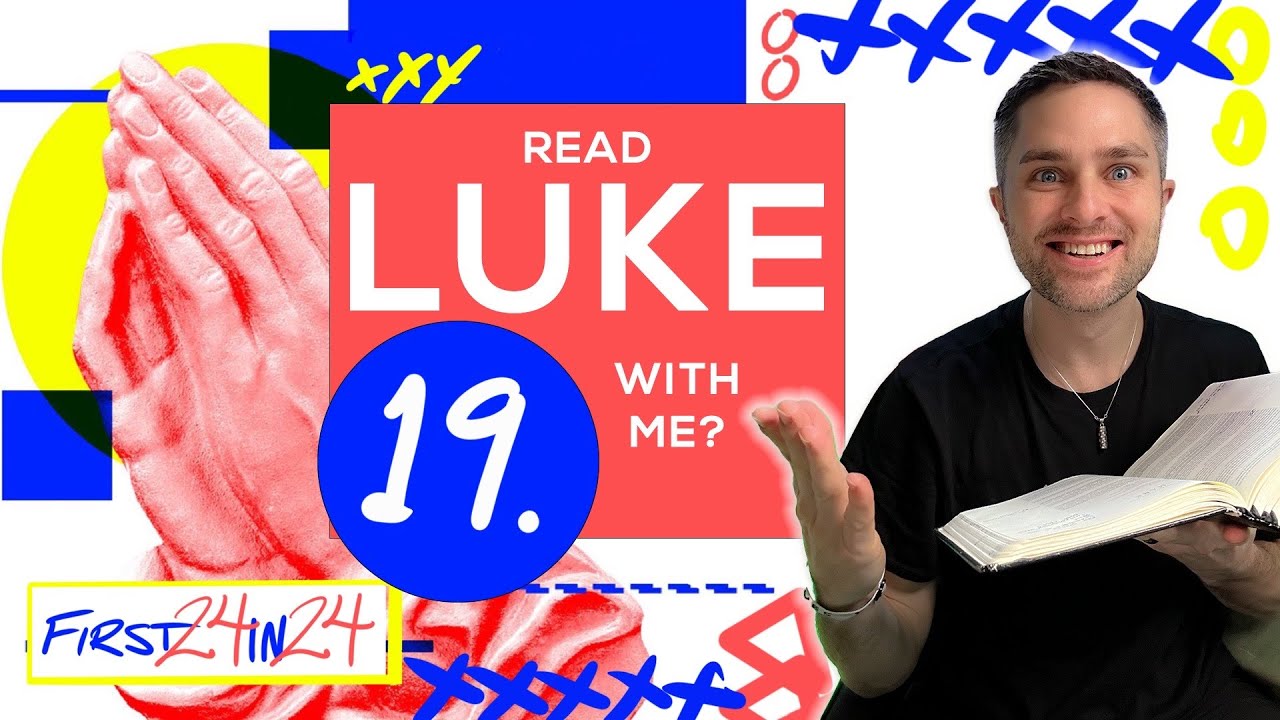 FIRST 24 IN 24 - Luke Chapter 19
