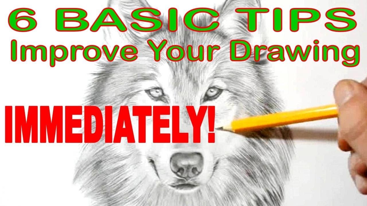 My Top 6 Basic Tips on How To Improve Your Drawing - For Beginners!