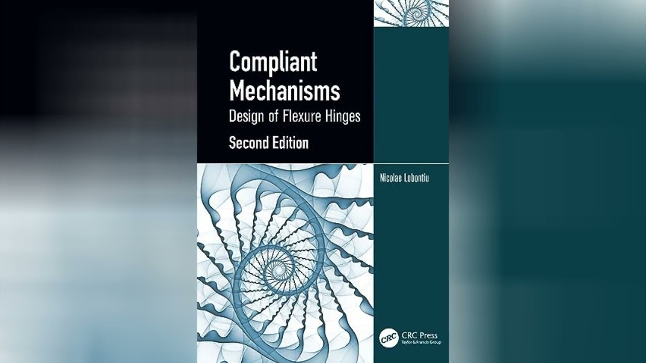 Compliant Mechanisms: Design & Engineering Explained