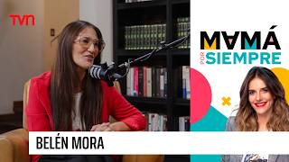 Mamá por siempre, con María Luisa Godoy: Belén Mora - T2E10 | TVN Chile