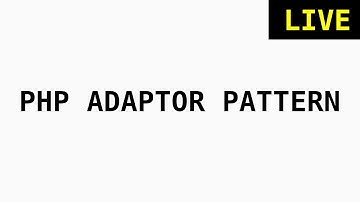 PHP Adaptor Pattern Live Coding