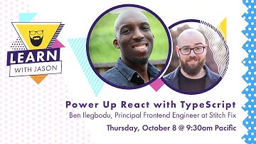 Power Up React With TypeScript (with Ben Ilegbodu) — Learn With Jason