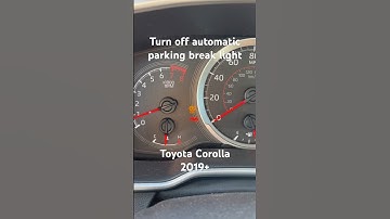 How to turn off automatic parking break light on a Toyota Corolla
