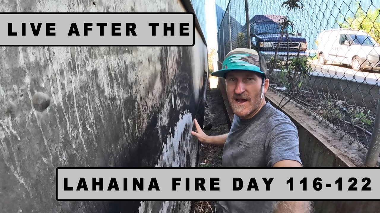 Live after the Lahaina Fire Vlog Days 116 - 122 - YouTube