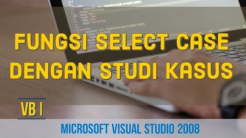 VB I : Berkenalan dengan Fungsi Select Case dengan Studi Kasus Visual Studio 2008 (eps 04)