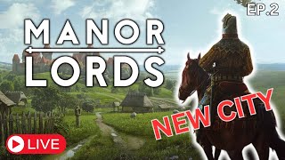 🔴LIVE - MANOR LORDS - A FRESH START - EP. 02