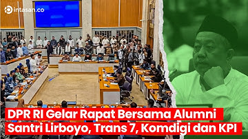 DPR RI Gelar Rapat Bersama Alumni Santri Lirboyo, Trans 7, Komdigi dan KPI #pesantren #trans7
