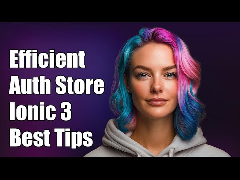 Efficient Authentication Storage in Ionic 3: Best Practices and Solutions