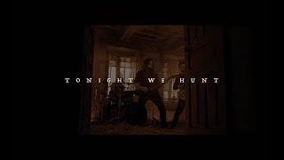 Hour-Glass - Tonight We Hunt Official Music Video