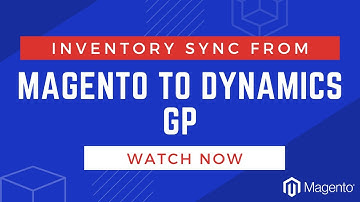How to Sync Inventory from Magento to Microsoft Dynamics GP (Great Plains)