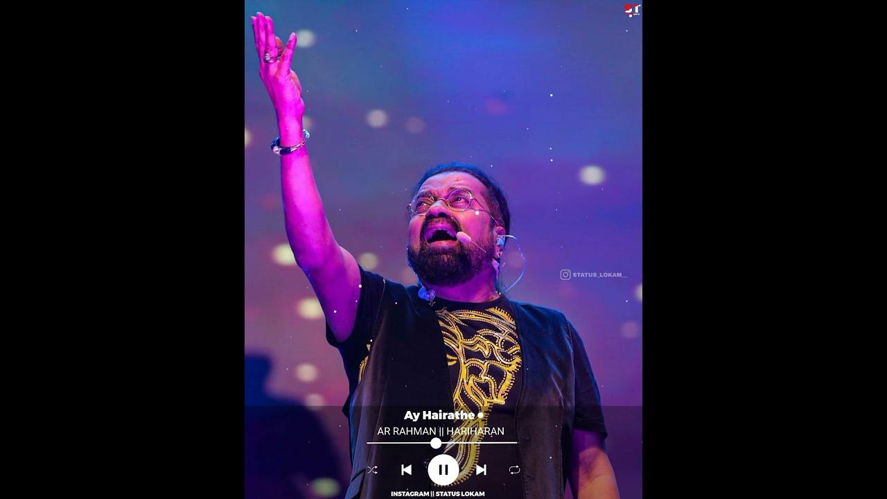 Hariharan||Ay Hairathe||Whatsapp status||Status videos||Feel The music||