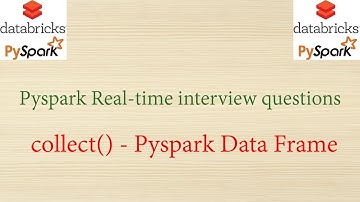 Pyspark Real-time interview Questions - collect() over Pyspark Data Frame